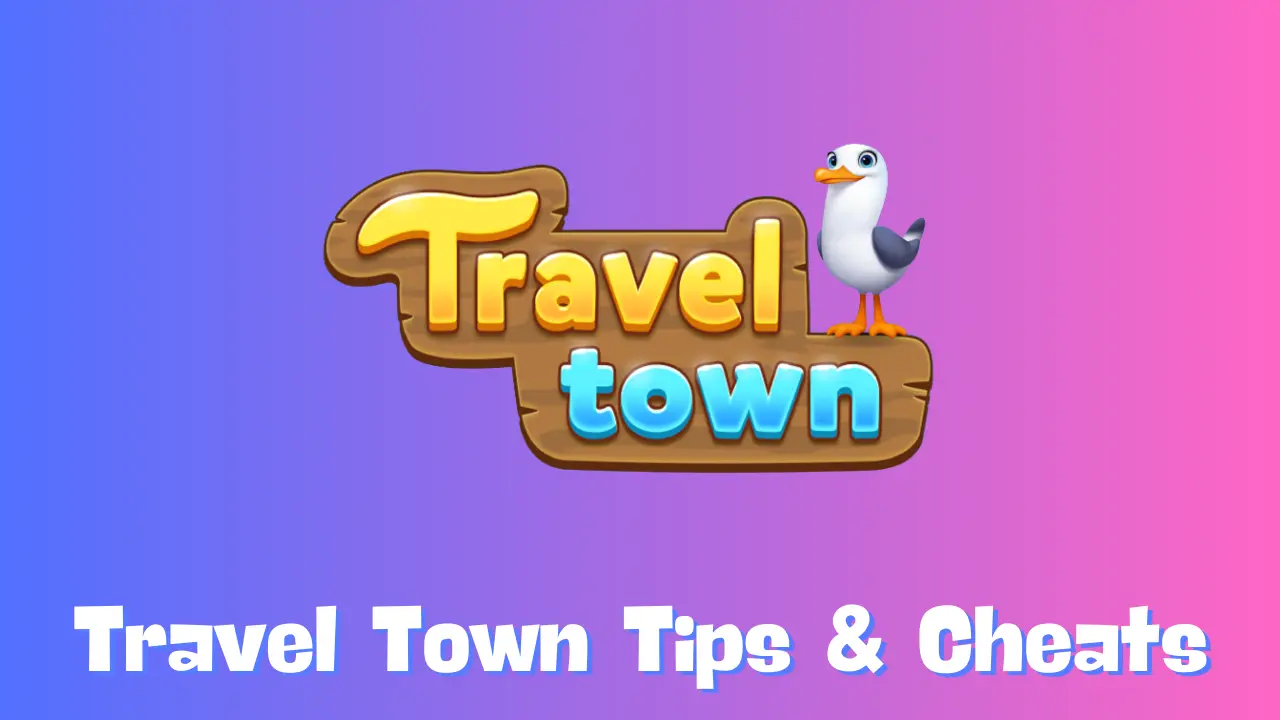 Travel Town Cheats, Tips, and Tricks for Maximum Fun