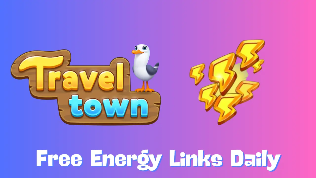 Travel Town Free Energy & Daily Reward Links