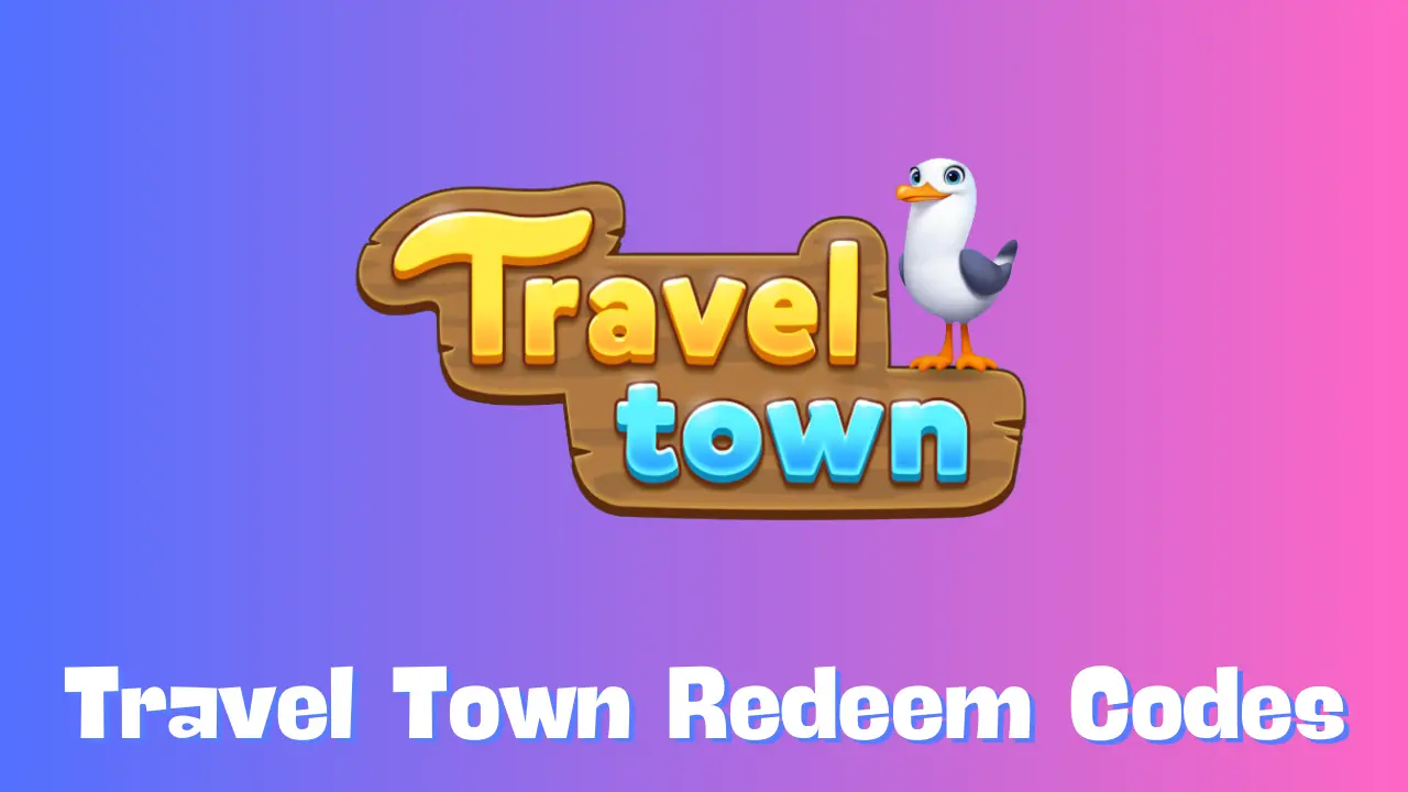 Travel Town Redeem Codes